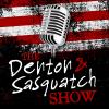 DentonandSasquatchShow